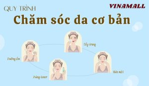 quy trình chăm sóc da cơ bản